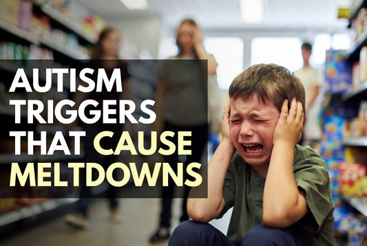 5 Autism Triggers That Cause Meltdowns (And What Parents Can Do)
